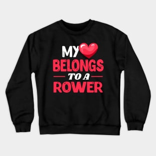 My heart belongs to a rower - Funny rowing lover gift idea Crewneck Sweatshirt